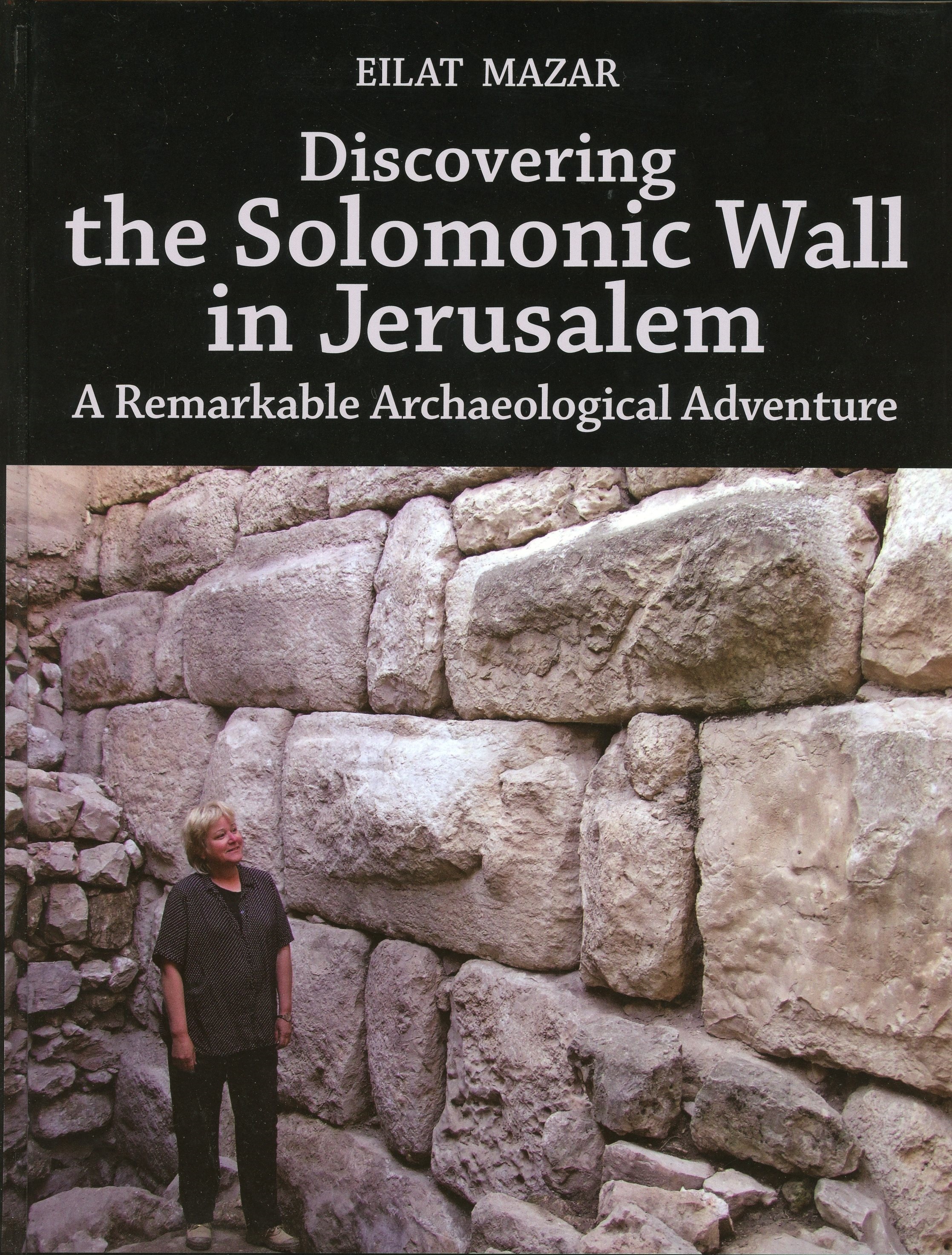 Discovering the Solomonic Wall in Jerusalem; A